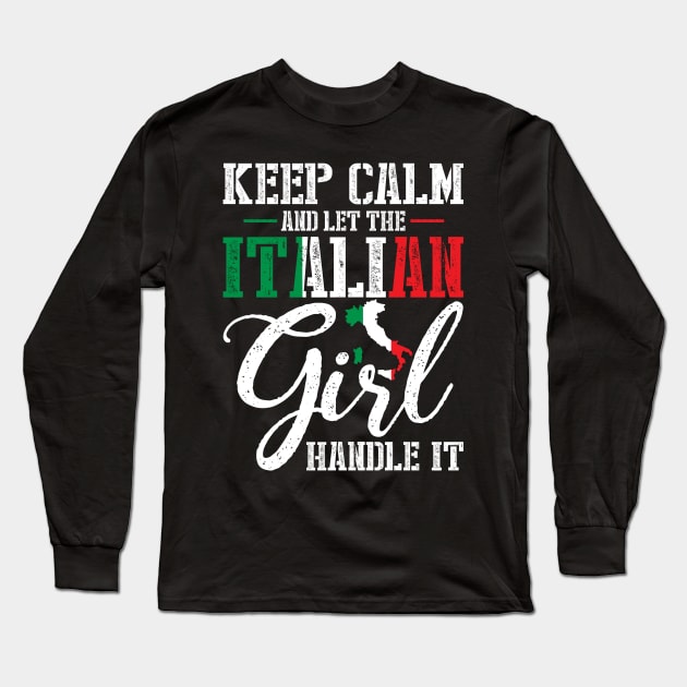 Keep Calm And Let The Italian Girl Handle It Long Sleeve T-Shirt by SimonL